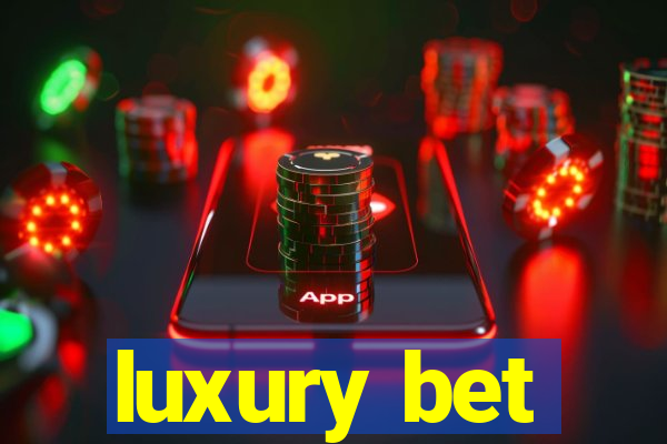 luxury bet