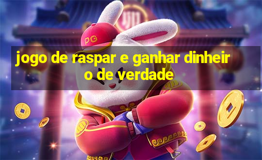 jogo de raspar e ganhar dinheiro de verdade