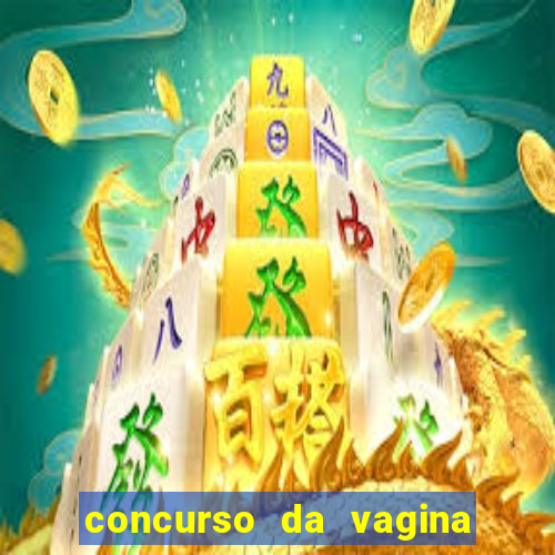 concurso da vagina mais bonita do brasil