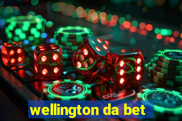 wellington da bet