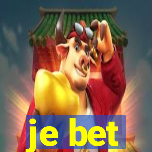 je bet