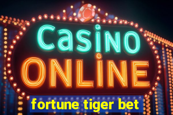 fortune tiger bet