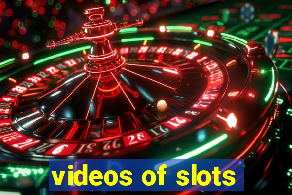 videos of slots