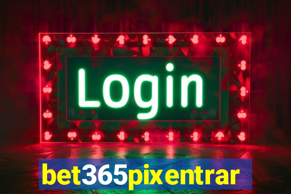 bet365pixentrar