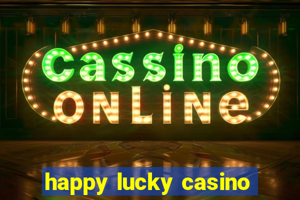 happy lucky casino