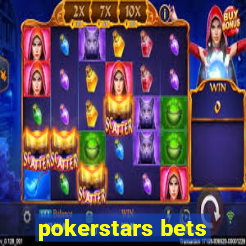 pokerstars bets