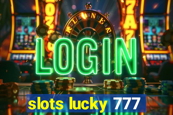 slots lucky 777