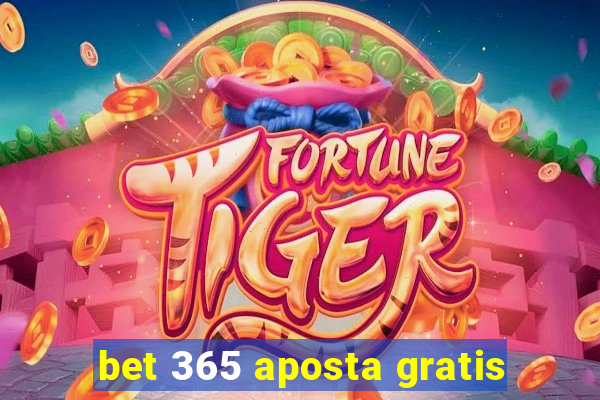 bet 365 aposta gratis