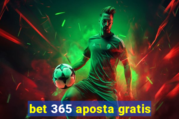 bet 365 aposta gratis