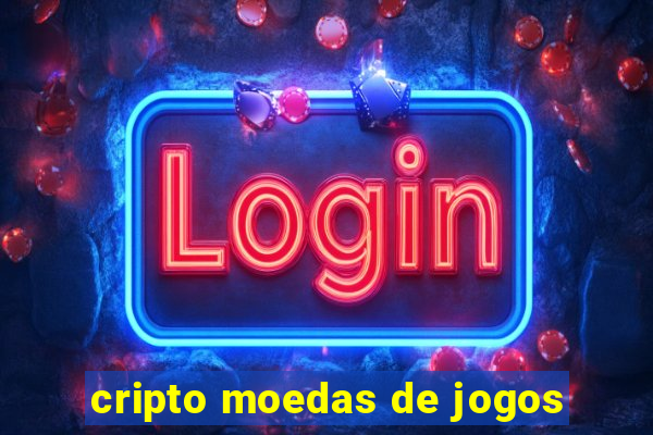 cripto moedas de jogos