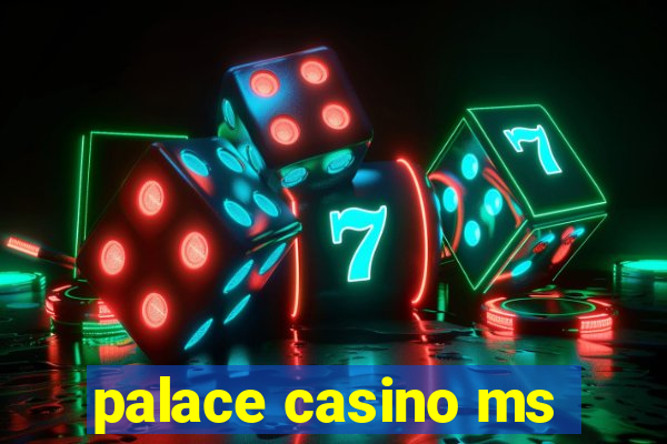 palace casino ms