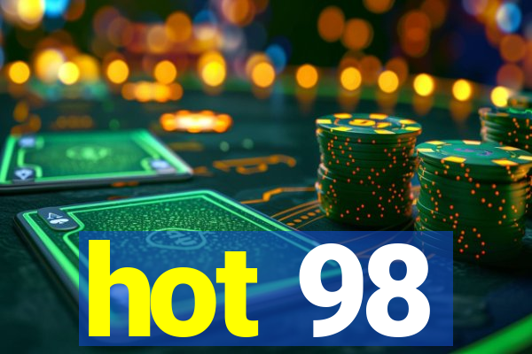 hot 98