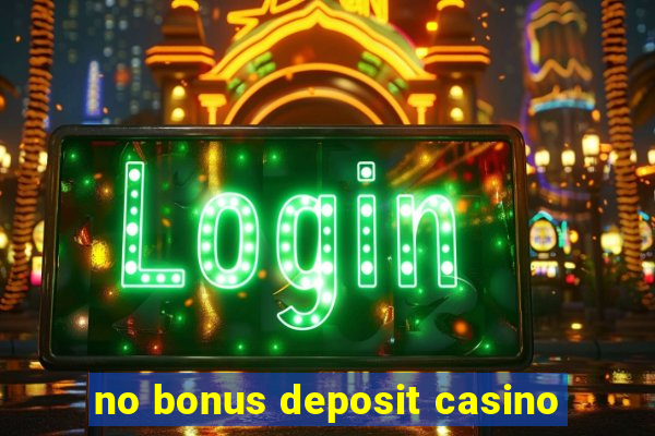 no bonus deposit casino