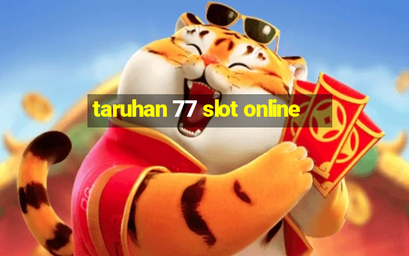 taruhan 77 slot online