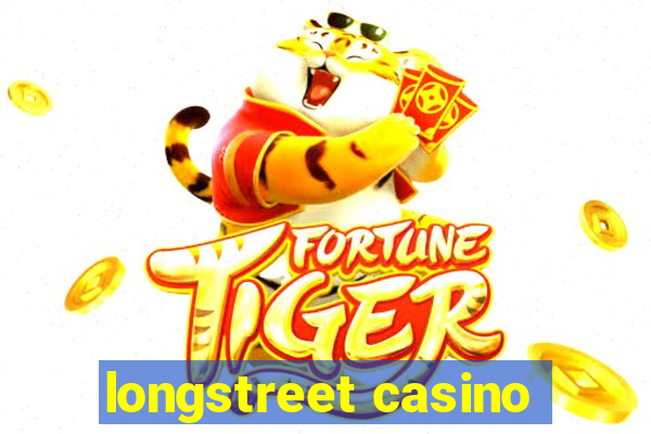 longstreet casino