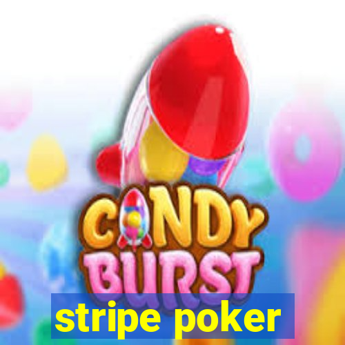 stripe poker