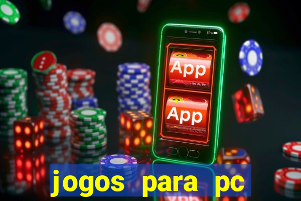 jogos para pc gratis download