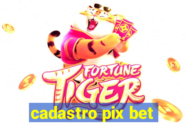 cadastro pix bet