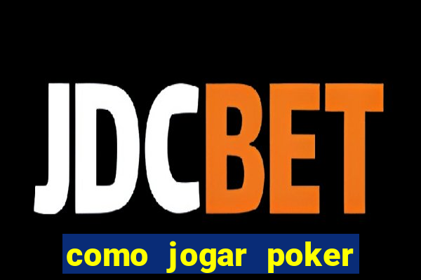 como jogar poker star com dinheiro real no celular