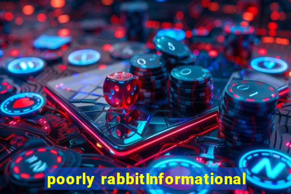 poorly rabbitInformational