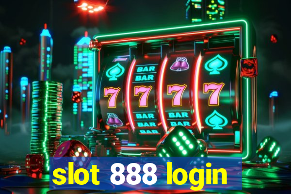 slot 888 login