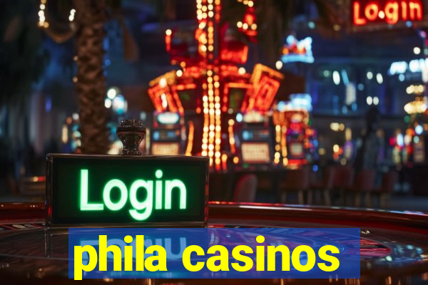 phila casinos