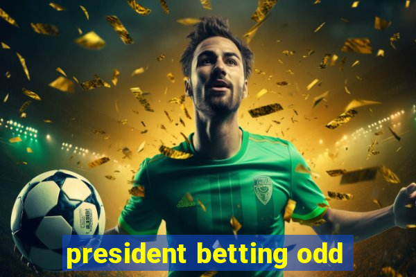 president betting odd