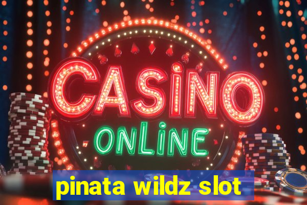 pinata wildz slot