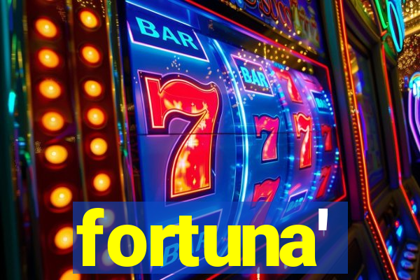 fortuna'