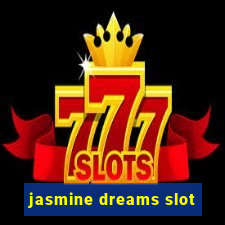 jasmine dreams slot