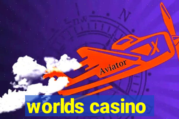 worlds casino