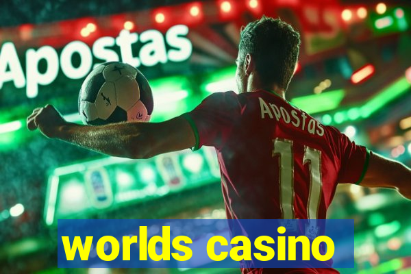 worlds casino