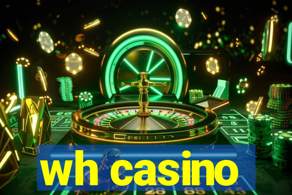 wh casino