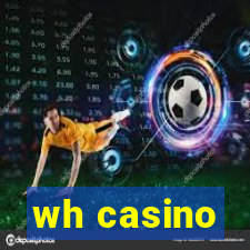 wh casino