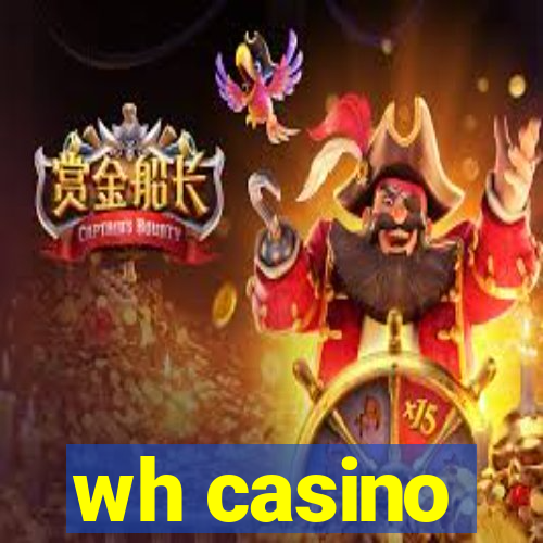 wh casino