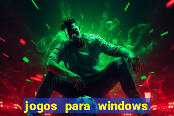 jogos para windows 7 gratis