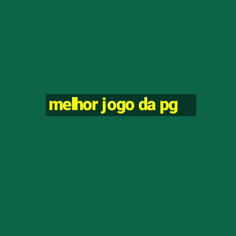 melhor jogo da pg