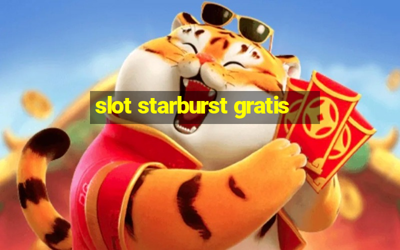 slot starburst gratis