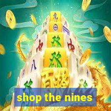 shop the nines