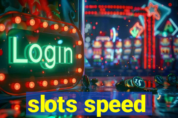 slots speed