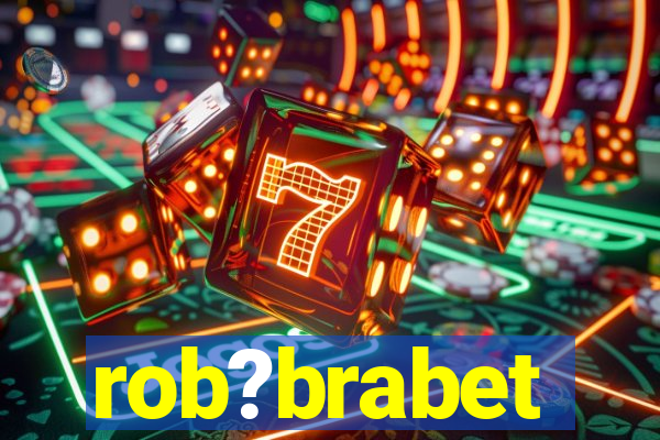 rob?brabet