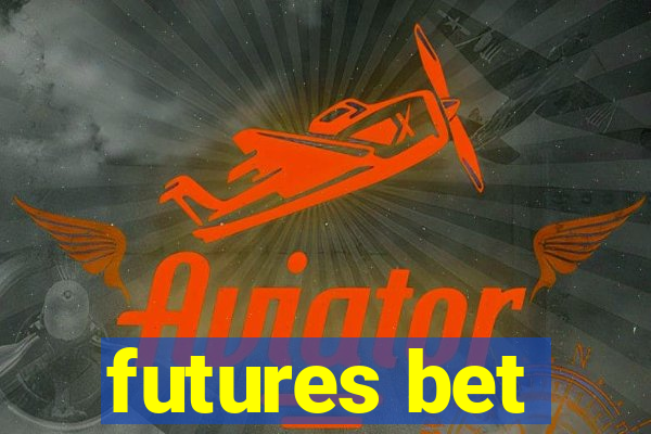 futures bet