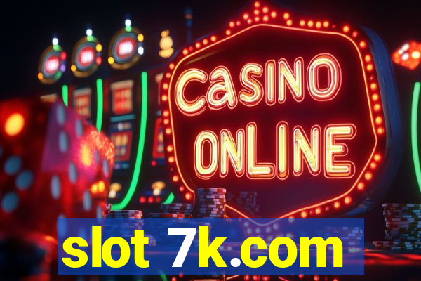 slot 7k.com