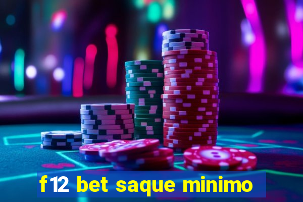 f12 bet saque minimo