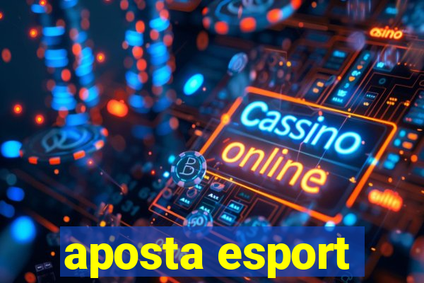 aposta esport