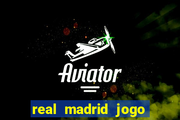 real madrid jogo ao vivo