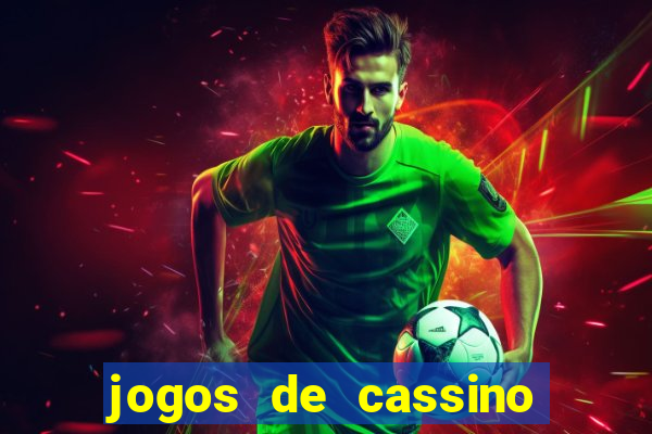 jogos de cassino para ganhar dinheiro de verdade