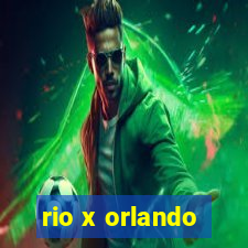 rio x orlando