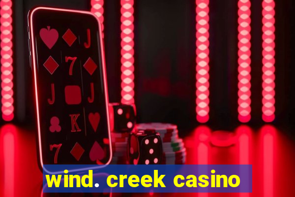 wind. creek casino