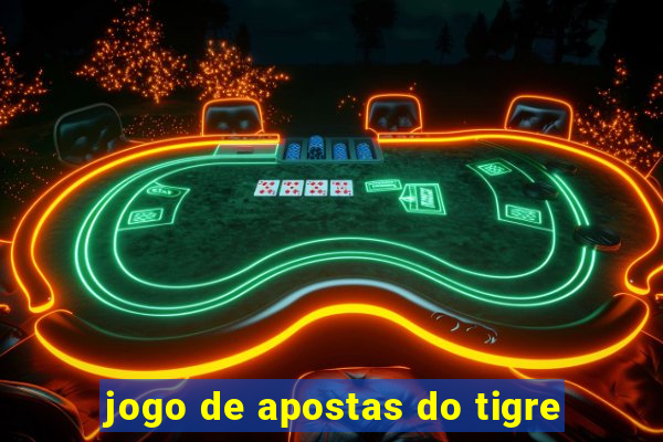 jogo de apostas do tigre